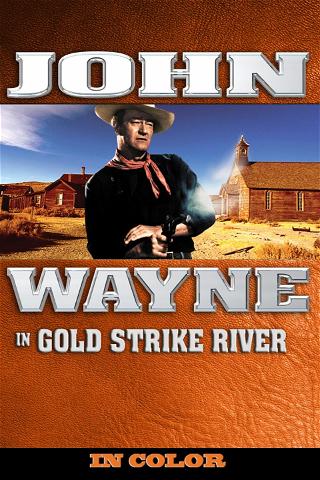 John Wayne in Gold Strike River (In Color) poster