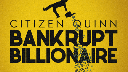Citizen Quinn: Bankrupt Billionaire poster