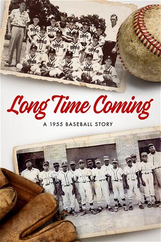 Long Time Coming: A 1955 Baseball Story poster