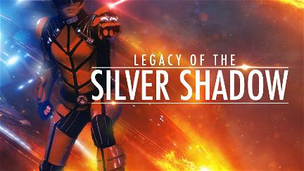 Legacy of the Silver Shadow poster