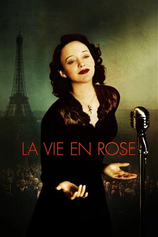 La Vie En Rose: Berättelsen Om Edith Piaf poster