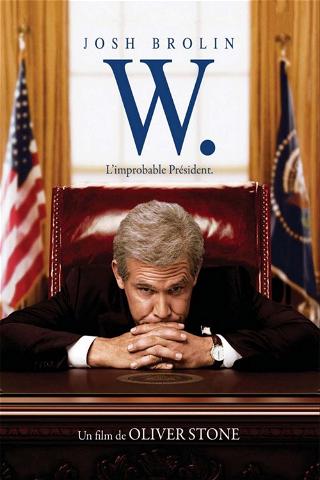 W. : L'improbable Président poster