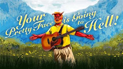 Your Pretty Face Is Going to Hell poster