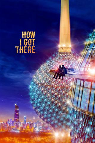 How I Got There poster