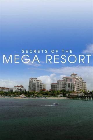 Secrets of the Mega Resort poster