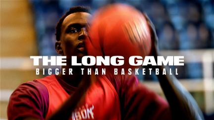 The Long Game: Bigger Than Basketball poster