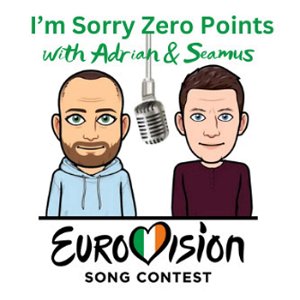 I'm Sorry Zero Points ~ Eurovision podcast poster