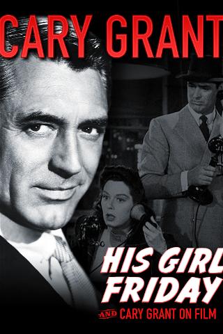 Cary Grant - His Girl Friday / Cary Grant on Film poster