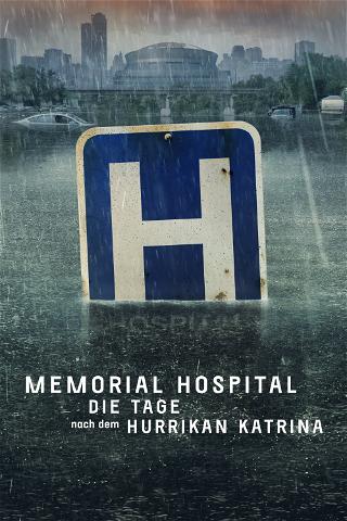 Memorial Hospital – Die Tage nach Hurrikan Katrina poster