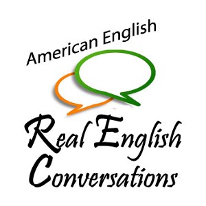 Real English Conversations Podcast - Learn to Speak & Understand Real English with Confidence! poster