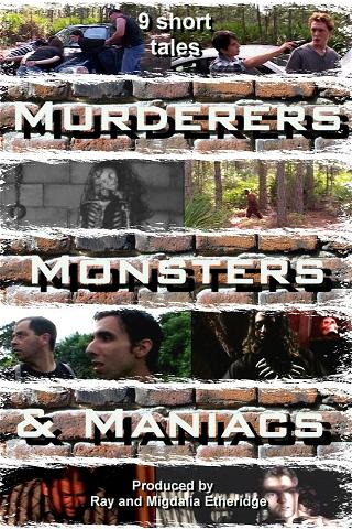 MURDERERS, MONSTERS, and MANIACS poster