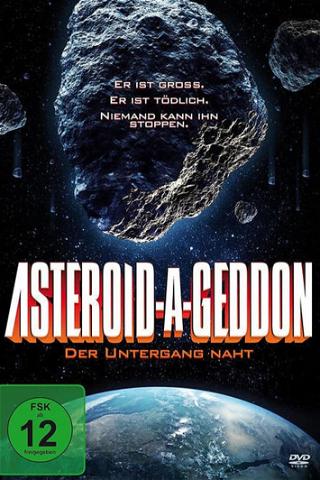 Asteroid-A-Geddon - Der Untergang naht poster