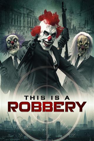 This Is A Robbery poster
