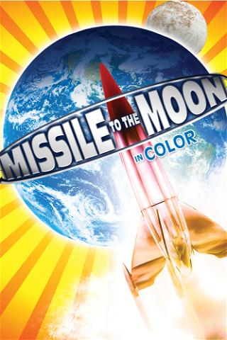 Missile To The Moon (In Color) poster