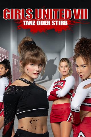 Girls United VII - Tanz oder Stirb poster