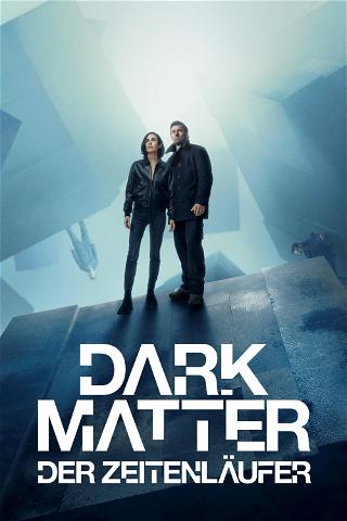 Dark Matter – Der Zeitenläufer poster