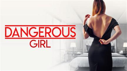 Dangerous Girl – Eine tödliche Begierde poster