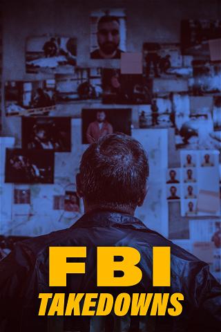 FBI Takedowns poster