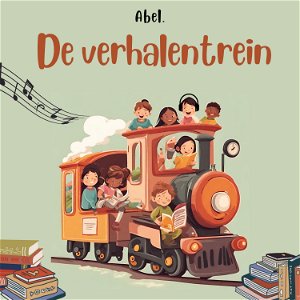De Verhalentrein, originele luisterverhalen voor kinderen - Abel Studios poster