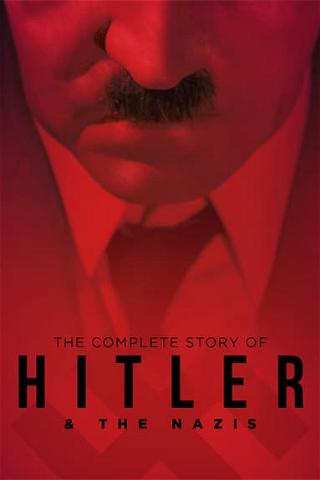 The Complete Story of Hitler and the Nazis poster