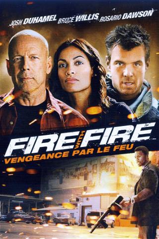 Fire with Fire : Vengeance par le feu poster
