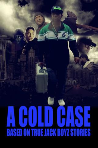 A Cold Case: Based On True Jack Boyz Stories poster