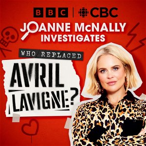 Who Replaced Avril Lavigne? Joanne McNally Investigates poster