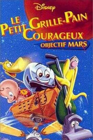 Le Petit Grille-pain courageux : Objectif Mars poster