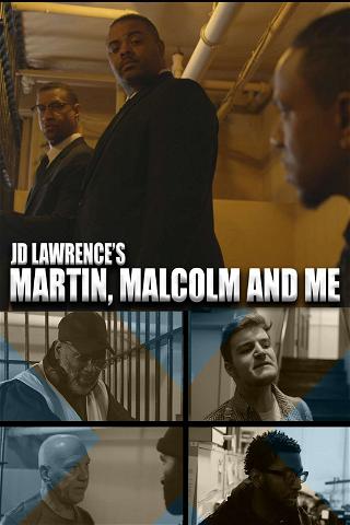 JD Lawrence's Martin, Malcolm and Me poster