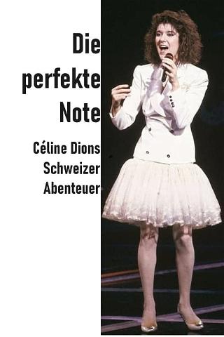 La note parfaite: l’aventure suisse de Céline Dion poster