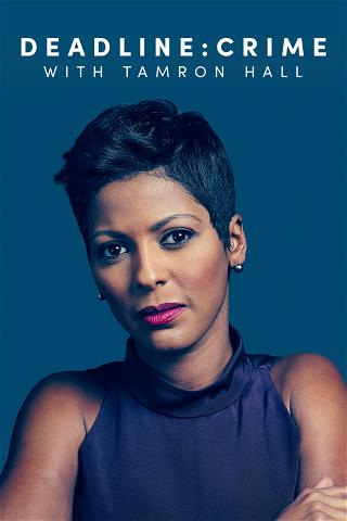 Deadline: Crime with Tamron Hall poster
