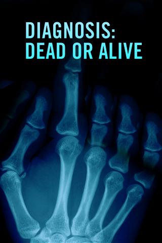 Diagnosis: Dead or Alive poster