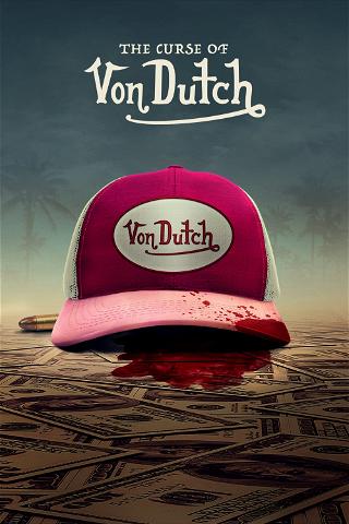 The Curse Of Von Dutch poster