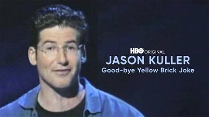 Jason Kuller: Goodbye Yellow Brick Joke poster