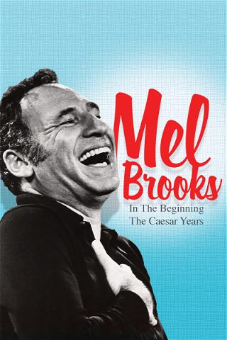 Mel Brooks: In The Beginning: The Caesar Years poster
