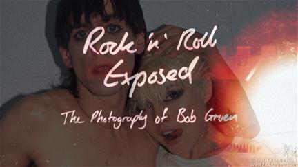 Rock 'N' Roll Exposed: The Photography of Bob Gruen poster