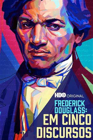 Frederick Douglass: Em Cinco Discursos poster