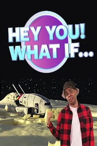 Hey You! What If... poster