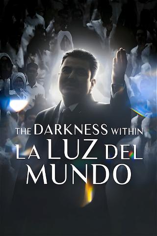 Les Ténèbres sectaires de La Luz del Mundo poster