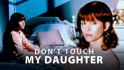 Don't Touch My Daughter poster