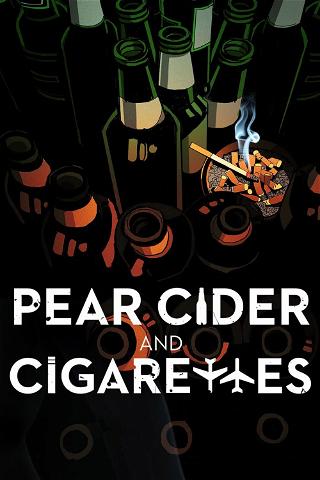 Pear Cider and Cigarettes poster