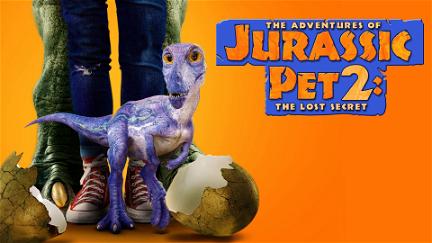 Jurassic Pet 2 : Le secret perdu poster