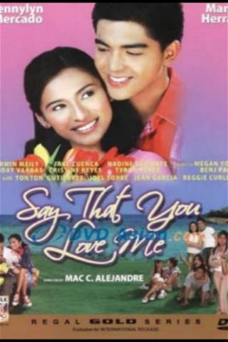 Say That You Love Me poster