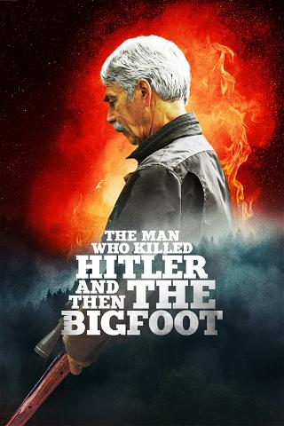The Man Who Killed Hitler And Then The Bigfoot poster