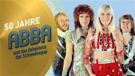 50 Jahre ABBA und das Geheimnis des Schwedenpop poster