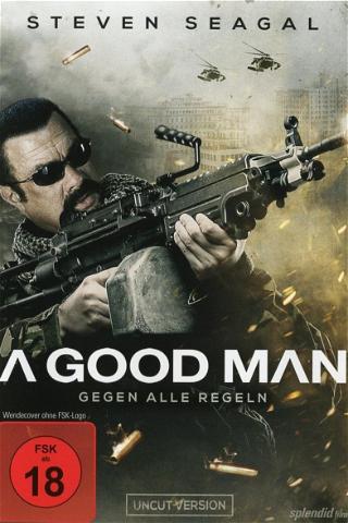 A Good Man – Gegen alle Regeln poster