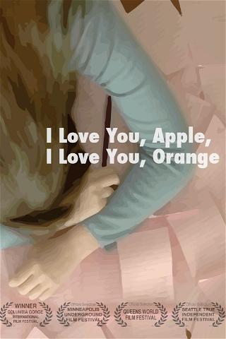 I Love You, Apple, I Love You, Orange poster