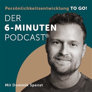 Der 6-Minuten-Podcast – Persönlichkeitsentwicklung to go! poster