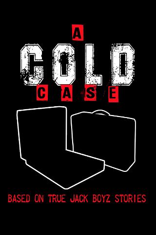 A Cold Case: Based On True Jack Boyz Stories poster