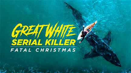Great White Serial Killer: Fatal Christmas poster